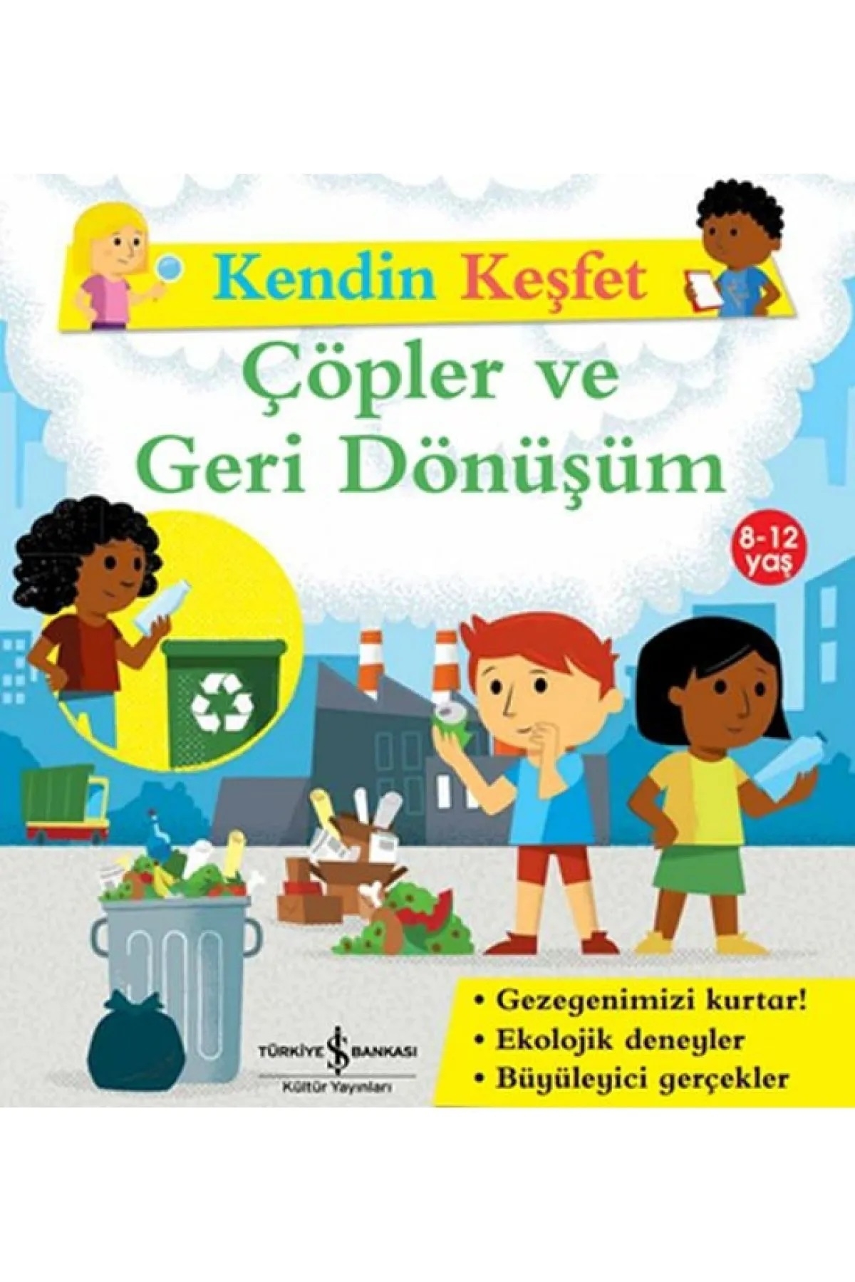 Kendin Keşfet – Çöpler Ve Geri Dönüşüm