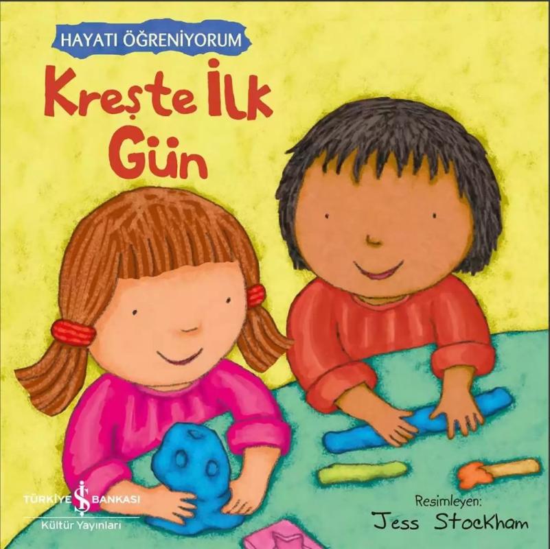 Hayatı Öğreniyorum - Kreşte İlk Gün