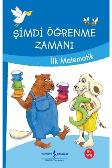 Şimdi Öğrenme Zamanı – İlk Matematik