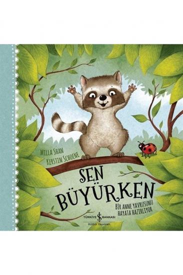 Sen Büyürken – Bir Anne Yavrusunu Hayata Hazırlıyor
