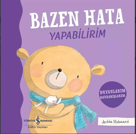 Bazen Hata Yapabilirim – Duygularım Davranışlarım