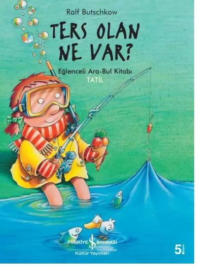 Ters Olan Ne Var? Eğlenceli Ara-Bul Kitabı Tatil!