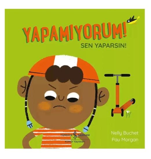 Yapamıyorum! Sen Yaparsın!
